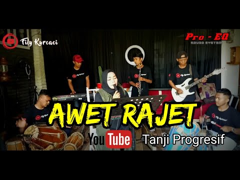 AWET RAJET versi TANJI progresif (tanjidor) - TEH ELA feat FILY KURCACI music LIVE SESIONS