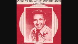 Marty Robbins - She Was Only Seventeen (He Was One Year More) (1958)