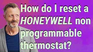 How do I reset a Honeywell non programmable thermostat?