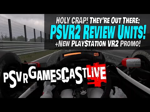 Reviewers are Getting their PlayStation VR2s! | New PSVR2 Promo Vid | PSVR GAMESCAST LIVE