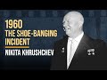 Did Khrushchev bang his shoe at the UN?