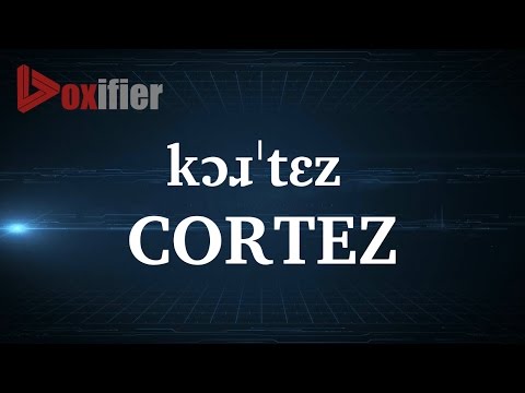 How to Pronunce Cortez in English - Voxifier.com