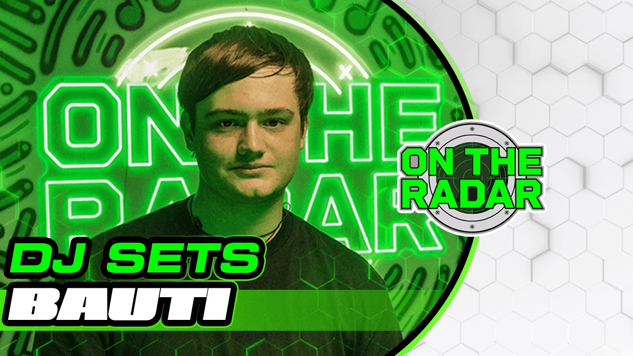 Bauti | On The Radar DJ SET