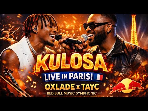 Kulosa Live in Paris 🇫🇷✨ | Oxlade & Tayc x Red Bull Music Symphonic 🎻🔥