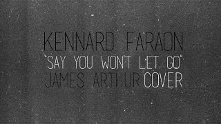 Kennard Faraon - Say You Won't Let Go (James Arthur Cover Video)