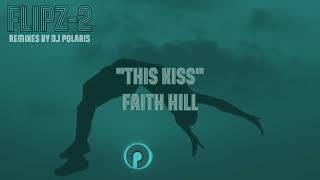 This Kiss by Faith Hill (Remix by DJ POLARIS)