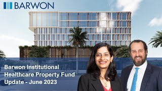 Barwon Institutional Healthcare Property Fund Update - June 2023