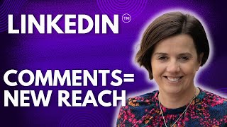 How Comments on LinkedIn Now Drive Massive Reach