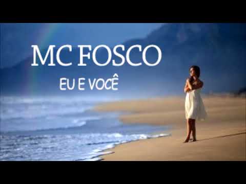 Mc Fosco - Eu e você