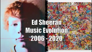 Ed Sheeran - The Music Evolution (2006 - 2020)