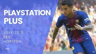 PS PLUS July 2019 PS4 Games: PES 2019 & Horizon But Not Zero Dawn