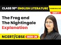 The Frog And The Nightingale Explanation Class 10 English Chapter 7 CBSE 2025 26
