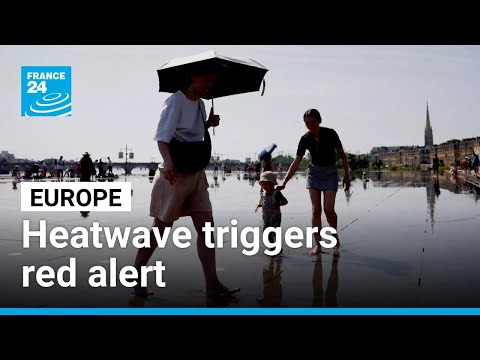 Europe under red alert amid exceptional early heatwave
