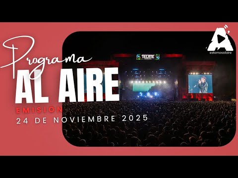 Programa Al Aire Lunes 24/11/25: Tecate Comuna 2025 desbordó el Foro Cholula