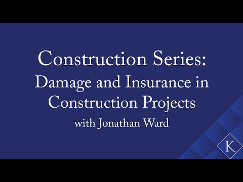 Construction Series: Damage and Insurance in Construction Projects - Are You Covered?