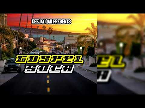 GOSPEL SOCA MIX 2021