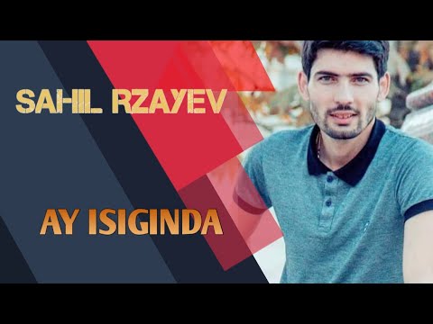 Sahil Rzayev - Ay Isiginda 2018/2020