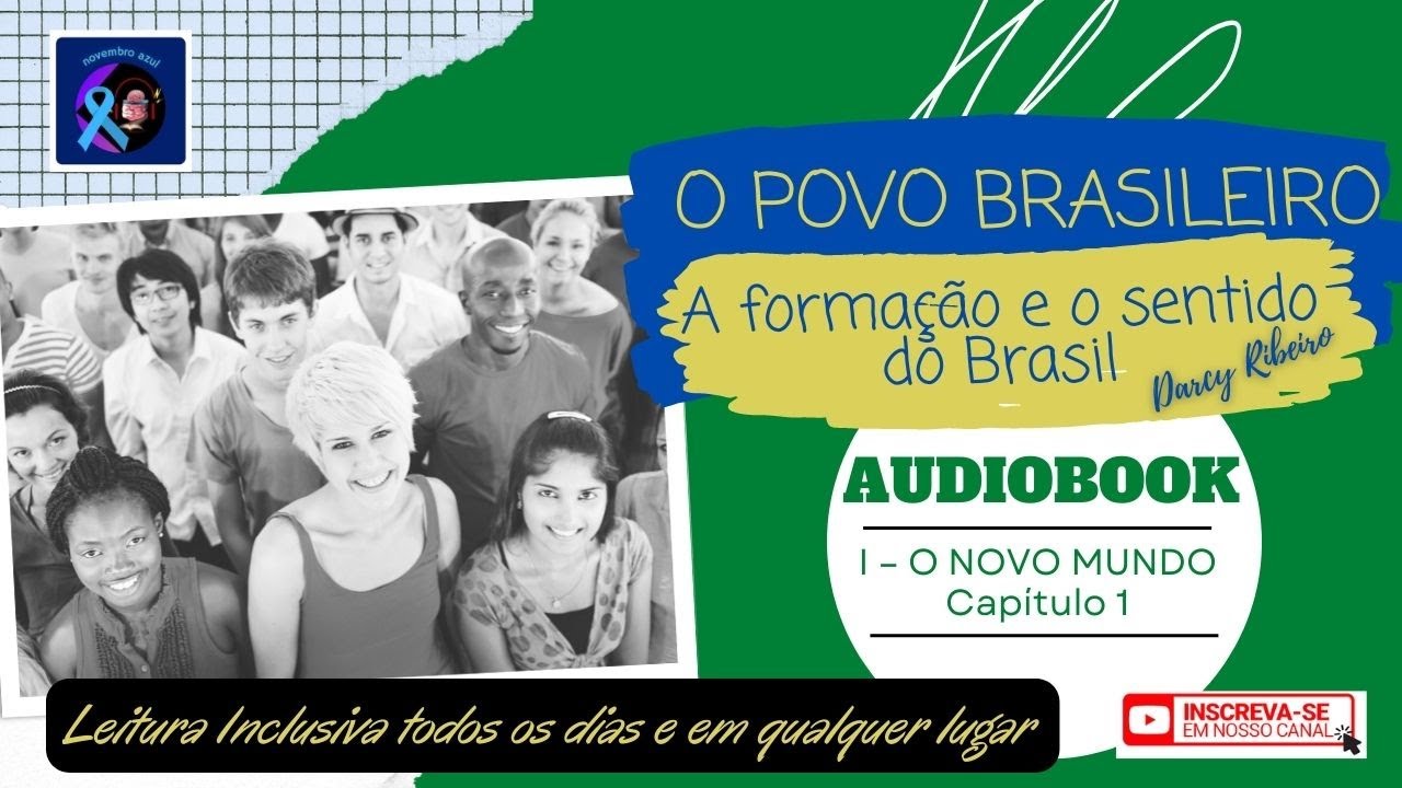 [AUDIOBOOK] O povo brasileiro a formação e o sentido do Brasil - Darcy Ribeiro | Parte I: Capítulo 1
