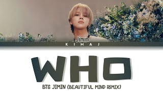 Download lagu [BTS] 'Who' (Beautiful Mind Remix) Jimin Color Coded Lyrics Eng mp3