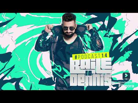 Baile Do Dennis  Podcast #014 Dennis DJ