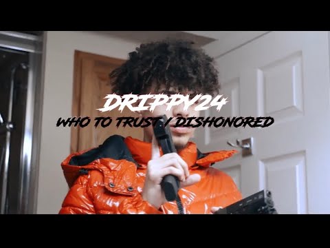 Drippy24- Who To Trust / Dishonored [Official Video]