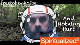 Spiritualized - And Nothing Hurt (Album Review/Reaction)