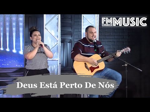 Deus Está Perto De Nós (Diante Do Trono) - FMC Music