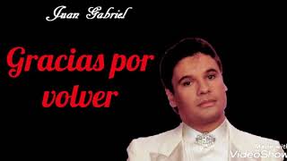 Gracias por volver (letra) Rich* - Juan Gabriel