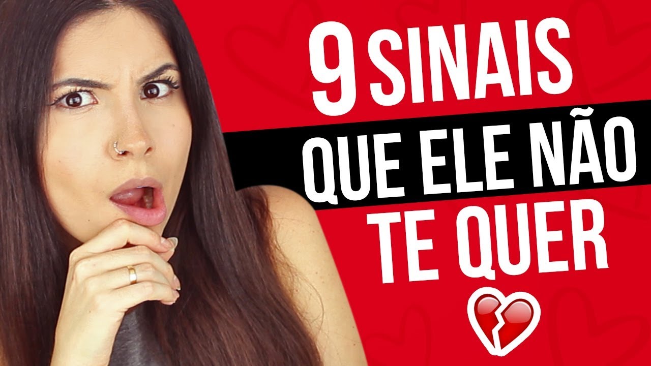 9 SINAIS QUE ELE NÃO TÁ AFIM DE VOCÊ