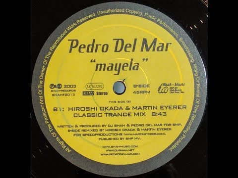 {Vinyl} Pedro Del Mar - Mayela (Hiroshi Okada & Martin Eyerer Classic Trance Mix)