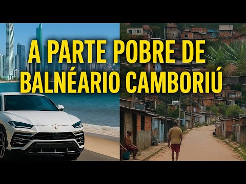 O Lado Pobre de Balneário Camboriú: A Verdade Que Ninguém Mostra