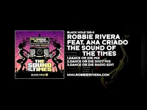 Robbie Rivera featuring Ana Criado - The Sound Of The Times