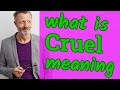 Cruel | Meaning of cruel 📖 📖 📖 📖 📖 📖