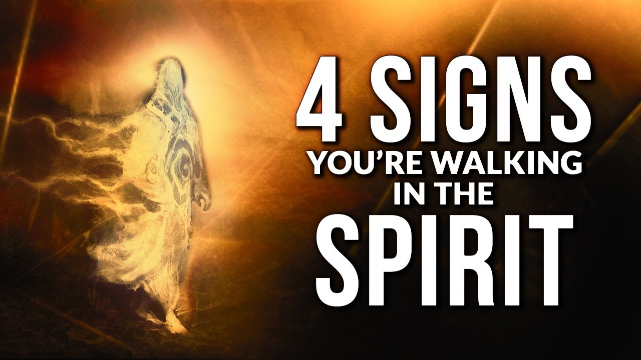 4 Signs That Show You Are Walking In Spirit | Living A Holy Spirit Filled Life