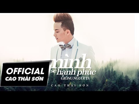 MÌNH SẼ HẠNH PHÚC GIỐNG NGƯỜI TA