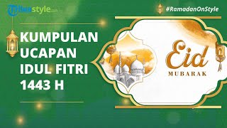 RAMADAN ON STYLE: Kumpulan Ucapan Selamat Hari Raya Idul Fitri 1443 H