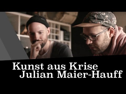Julian Maier-Hauff - Kunst aus Krise (Dokumentation)
