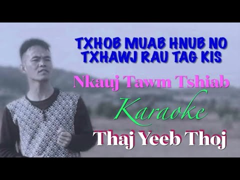 Karaoke 🎤TXHOB MUAB HNUB NO TXHAWJ RAU TAG KiS-nkauj ntseeg tawm tshiab (copyright: ChichiaThao)2024