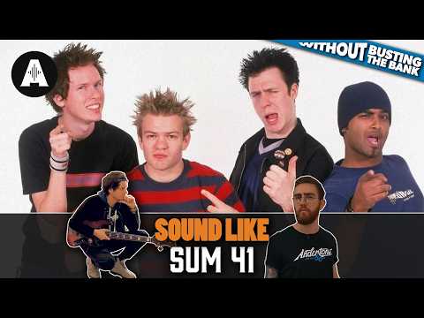 Sound Like Sum 41 | Without Busting the Bank!