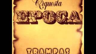 Trampas - Orquesta Época