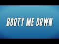 Kstylis Booty Me Down Lyrics