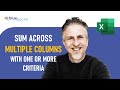 Excel Sum Across Multiple Columns With One Or More Criteria 3 Methods
