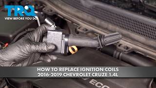 How to Replace Ignition Coils 2016-2019 Chevrolet Cruze 1.4L
