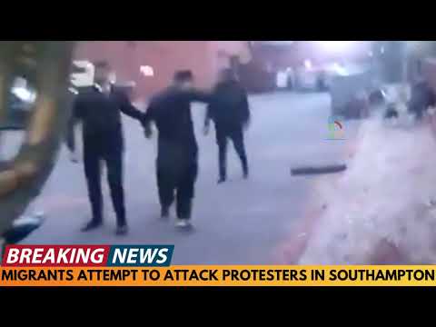 MIGRANTS ATTEMPT TO ATTACK PROTESTERS IN SOUTHAMPTON