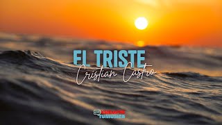 El Triste - Cristian Castro (LETRA)