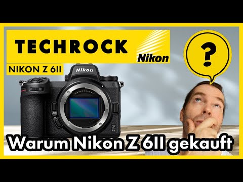 Warum ich mir die Nikon Z 6II gekauft habe! | Techrock #9.2