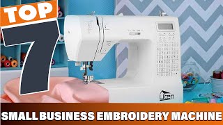 7 Best Embroidery Machines for Small Business Owners in 2025