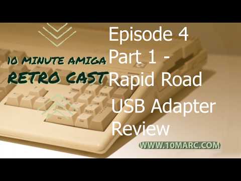 10 Minute Amiga Retro Cast EP4 - Amiga Rapid Road USB Review Part 1