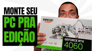 EDIÇÃO DE VÍDEO: O PC PERFEITO PARA COMEÇAR! O QUE VOCÊ PRECISA SABER EM 2024?