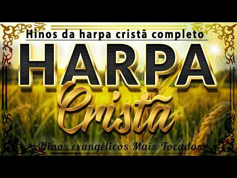 Harpa Cristã Com Letra 🙏  Hinos da harpa cristã completo 🙏 Hinos evangélicos Mais Tocadas